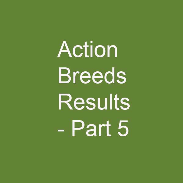 Action Breeds Results - Part 5