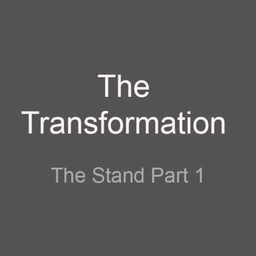 The Transformation - The Stand Part
